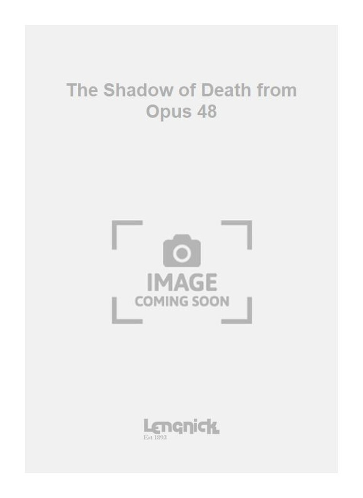 The Shadow of Death from Opus 48